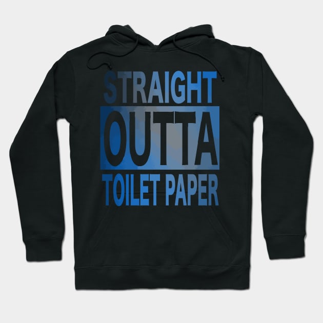 Straight Outta Toilet Paper - Straight Out Of Toilet Paper Hoodie by WaltTheAdobeGuy